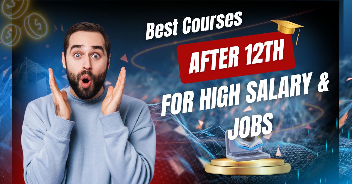 Best IT Courses After 12th for High-Paying Jobs