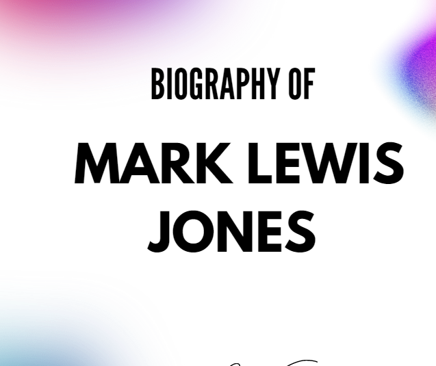 Mark Lewis Jones Biography, Age, Height & Life